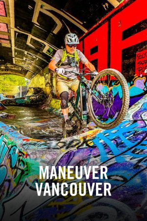 VIMFF Films x Maneuver Vancouver