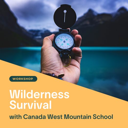 VIMFF Workshop Wilderness Survival with Canada West Mountain School x